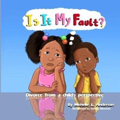 Is It My Fault?: Divorce from a child's perspective - Anderson, Michelle