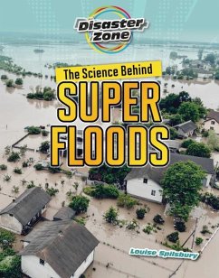 The Science Behind Super Floods - Spilsbury, Louise A