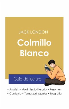 Guía de lectura Colmillo Blanco de Jack London (análisis literario de referencia y resumen completo) - London, Jack