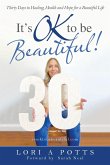 It's Ok to Be Beautiful!