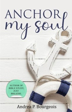 Anchor My Soul - Bourgeois, Andrea P