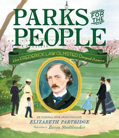 Parks for the People: How Frederick Law Olmsted Designed America - Partridge, Elizabeth