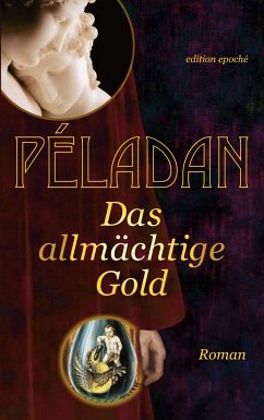 Das allmächtige Gold - Péladan, Sâr Joséphin