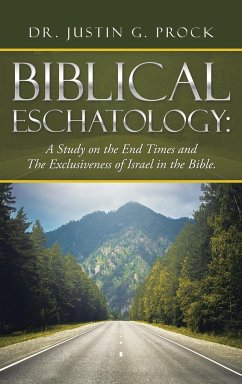 Biblical Eschatology - Prock, Justin G.