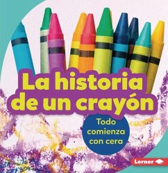 La Historia de Un Crayón (the Story of a Crayon) - Nelson, Robin