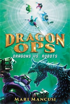 Dragon Ops: Dragons vs. Robots - Mancusi, Mari