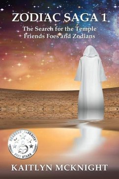 Zodiac Saga 1 The Search for the Temple: Friends Foes and Zodians - McKnight, Kaitlyn