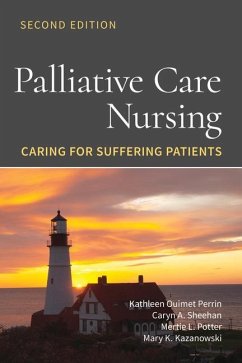 Palliative Care Nursing: Caring for Suffering Patients - Ouimet Perrin, Kathleen; Sheehan, Caryn A.; Potter, Mertie L.