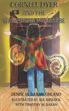 Cornell Dyer and The Whispering Wardrobe - Baran-Unland, Denise M.