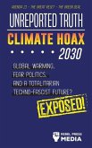 Unreported Truth - Climate Hoax 2030 - Global Warming, Fear Politics and a Totalitarian Techno-Fascist Future? Agenda 21 - The Great Reset - The Green