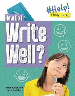 How Do I Write Well? - Spilsbury, Louise A; Eason, Sarah