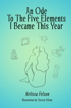 An Ode to the Five Elements I Became This Year - Felson, Melissa