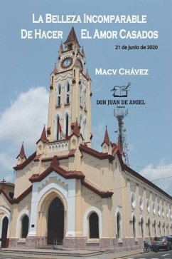 La Belleza Incomparable De Hacer El Amor Casados - Chávez, Macv