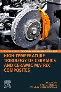 High-Temperature Tribology of Ceramics and Ceramic Matrix Composites - Wani, M F; Katiyar, Jitendra Kumar; Sehgal, Rakesh