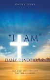 &quote;I AM&quote; Daily Devotional: 365 Days of hope and encouragement