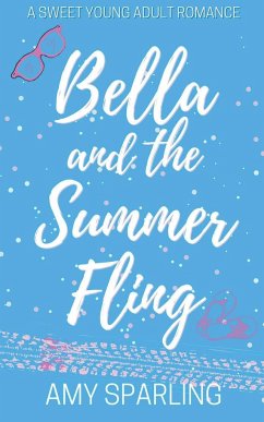 Bella and the Summer Fling - Sparling, Amy