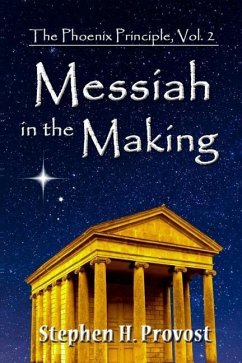 Messiah in the Making: Born of Ritual and Revolution - Provost, Stephen H.