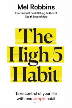 The High 5 Habit: Take Control of Your Life with One Simple Habit - Robbins, Mel The High 5 Habit: Take Control of Your Life with One Simple Habit - Robbins, Mel