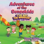 Adventures of The Sensokids: I've Got the Wiggles