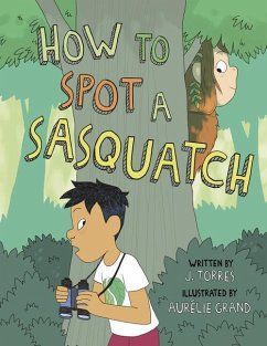 How to Spot a Sasquatch - Torres, J.