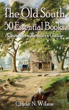 The Old South: 50 Essential Books - Wilson, Clyde N.