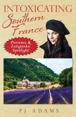 Intoxicating Southern France: Provence & Languedoc Spotlight