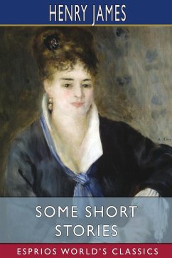 Some Short Stories (Esprios Classics) - James, Henry