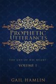 Prophetic Utterances: The Cry of His Heart