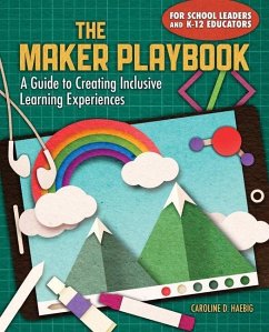 The Maker Playbook: A Guide to Creating Inclusive Learning Experiences - Haebig, Caroline