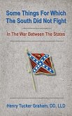 Some Things For Which The South Did Not Fight In The War Between The States