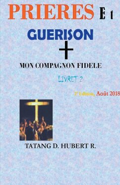 Prières ET Guérison - R., Tatang D. Hubert