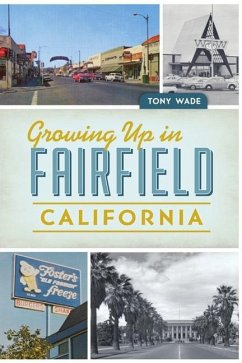 Growing Up in Fairfield, California - Wade, Tony