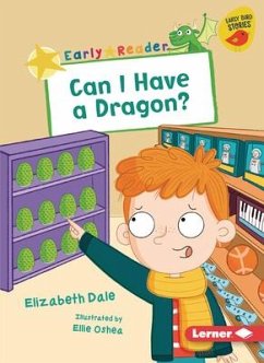 Can I Have a Dragon? - Dale, Elizabeth