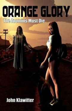 Orange Glory - The Zoomins Must Die - Klawitter, John