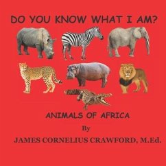 Do You Know What I Am?: Animals of Africa - Crawford M. Ed, James Cornelius