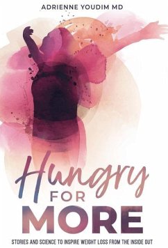 Hungry for More: Stories and Science to Inspire Weight Loss from the Inside Out - Youdim, Adrienne