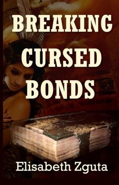 Breaking Cursed Bonds: (Curses & Secrets Book One) - Zguta, Elisabeth