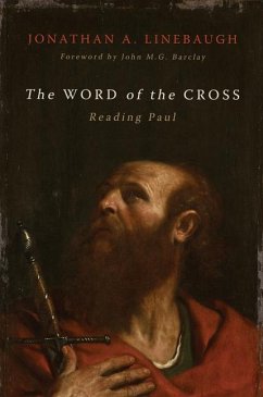 The Word of the Cross - Linebaugh, Jonathan A