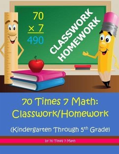 70 Times 7 Math: Classwork/Homework: Kindergarten Through 5th Grade - Habakkuk Educational Materials; 70 Times Math