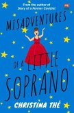 Misadventures of a Little Soprano: A Collection of Humorous Anecdotes and Hilarious Incidents