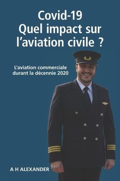 Covid-19: Quel impact sur l'aviation civile: L'aviation commerciale durant la décennie 2020 - Hakki Alexander, Ayham