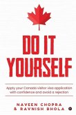 Do It Yourself: Apply your Canada visitor visa application with confidence and avoid a rejection