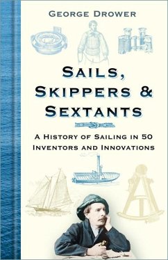 Sails, Skippers and Sextants - Drower, George