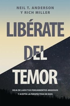 Libérate del Temor - Anderson, Neil; Miller, Rich