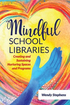 Mindful School Libraries - Stephens, Wendy
