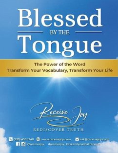 Blessed By The Tongue: Transform your vocabulary, transform your life - Jones, Carisa; Lehmann, Sylvia; Joy, Receive