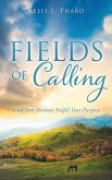 Fields of Calling: Find Your Destiny, Fulfill Your Purpose