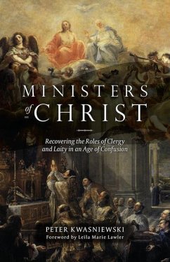 The Ministers of Christ - Kwasniewski, Peter