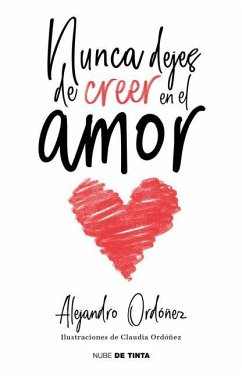 Nunca Dejes de Creer En El Amor / Never Stop Believing in Love - Ordóñez, Alejandro