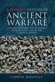 A Sensory History of Ancient Warfare